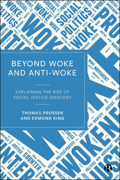Cover image for Beyond Woke and Anti-Woke, isbn: 9781529256482