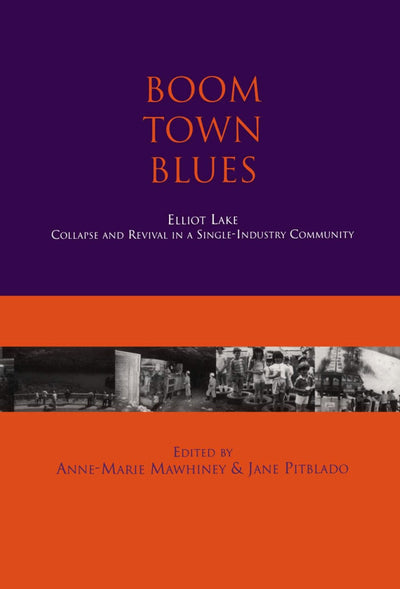 Cover image for Boom Town Blues: Elliot Lake, isbn: 9781550022919