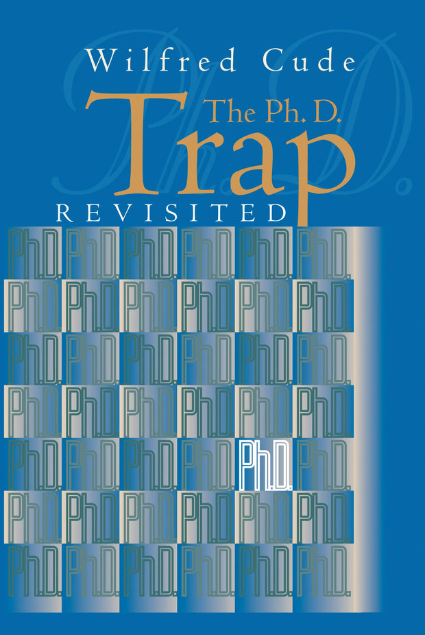 Cover image for The Ph.D. Trap Revisited, isbn: 9781550023459