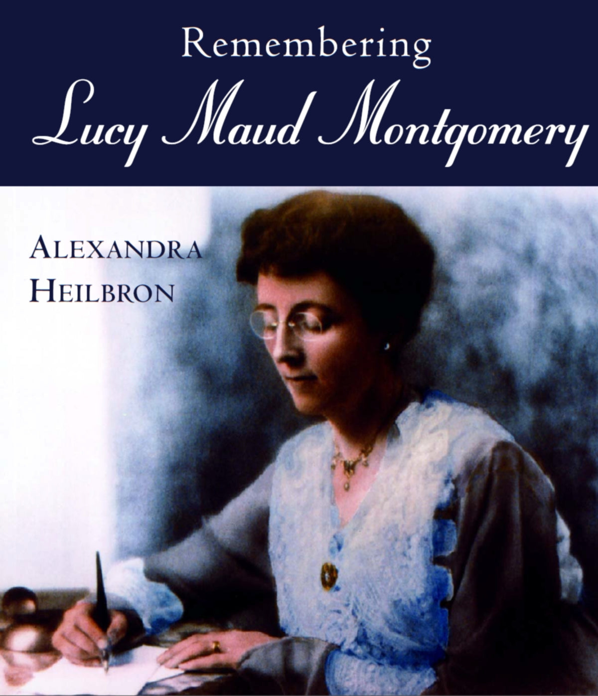 Cover image for Remembering Lucy Maud Montgomery ISBN 9781550023626
