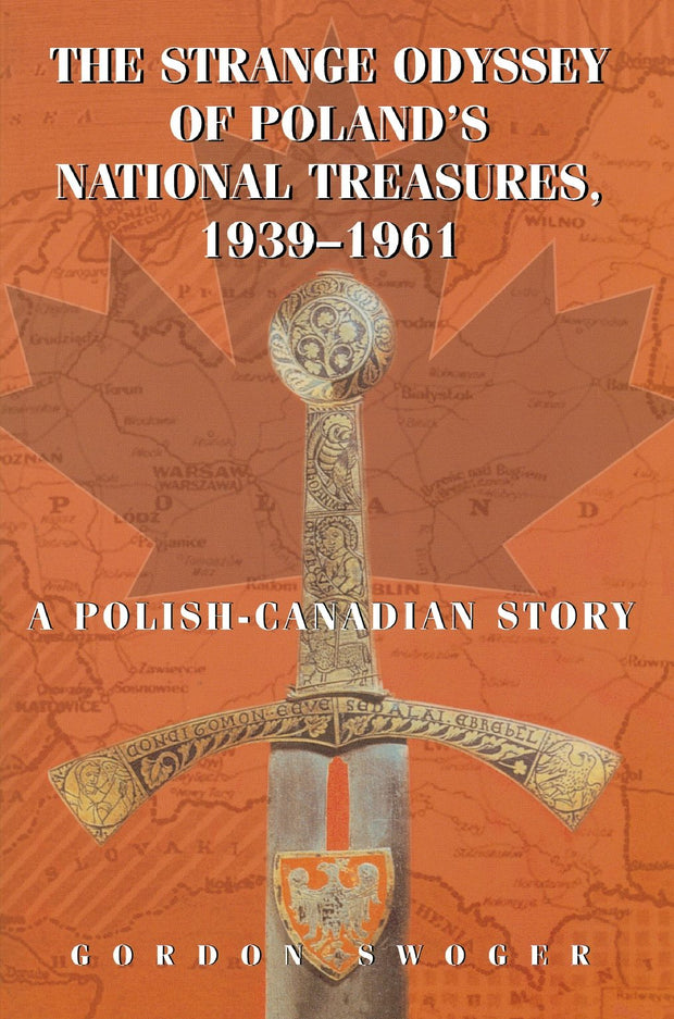 Cover image for The Strange Odyssey of Poland's National Treasures, 1939-1961, isbn: 9781550025156
