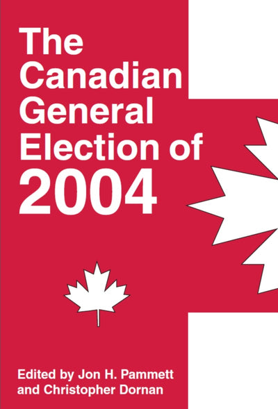 Cover image for The Canadian General Election of 2004, isbn: 9781550025163