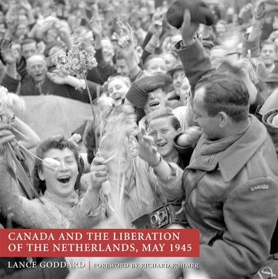Cover image for Canada and the Liberation of the Netherlands, May 1945, isbn: 9781550025477