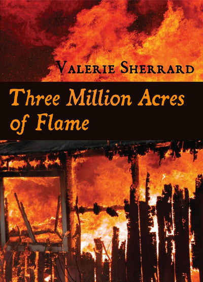Cover image for Three Million Acres of Flame, isbn: 9781550027273