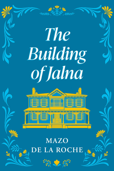 Cover image for The Building of Jalna, isbn: 9781550028782