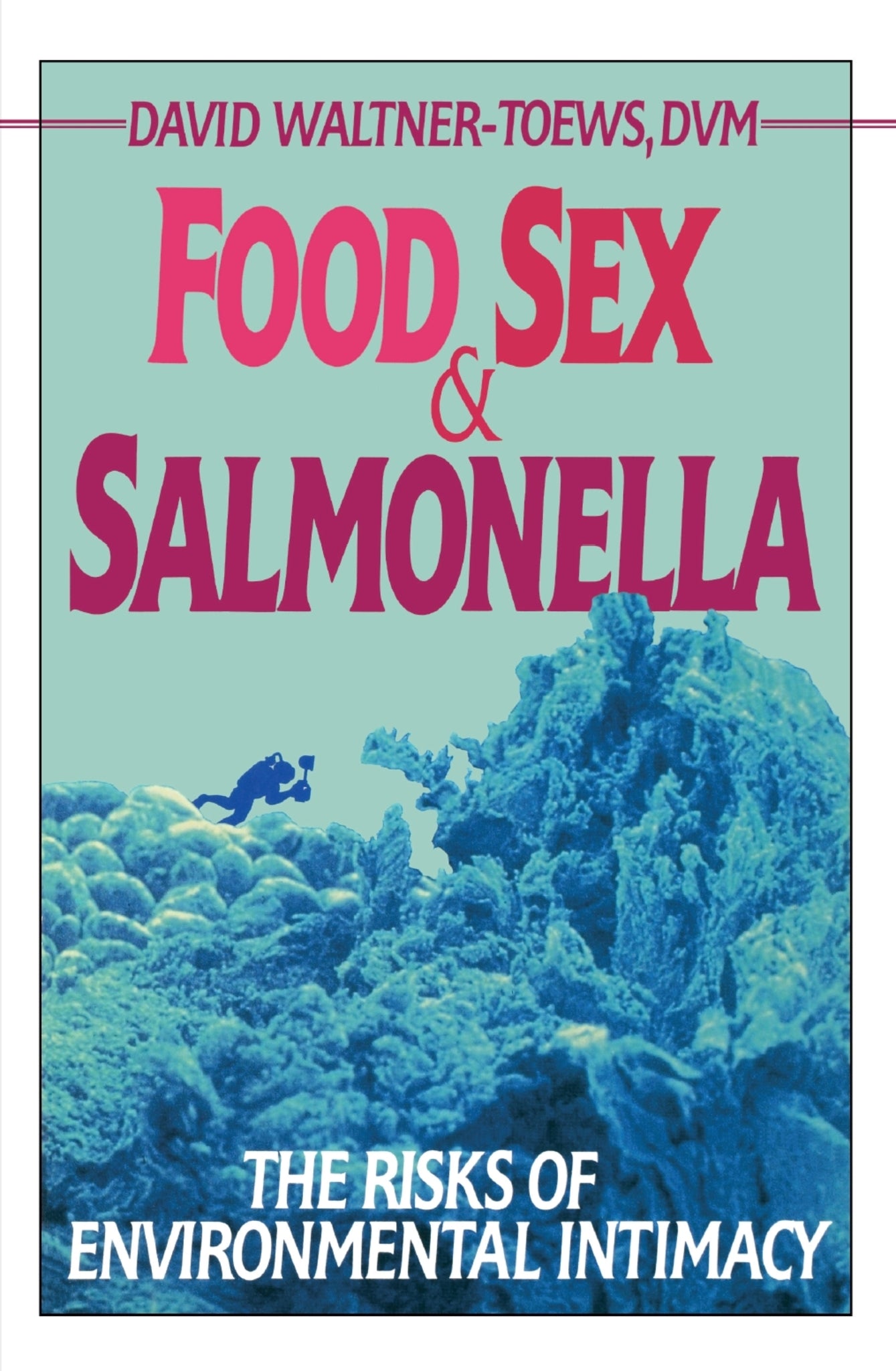 Cover image for Food, Sex, & Salmonella ISBN 9781550210682