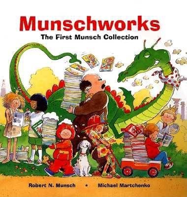 Cover image for Munschworks: The First Munsch Collection, isbn: 9781550375237
