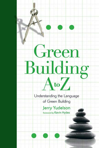 Cover image for Green Building A to Z, isbn: 9781550923513