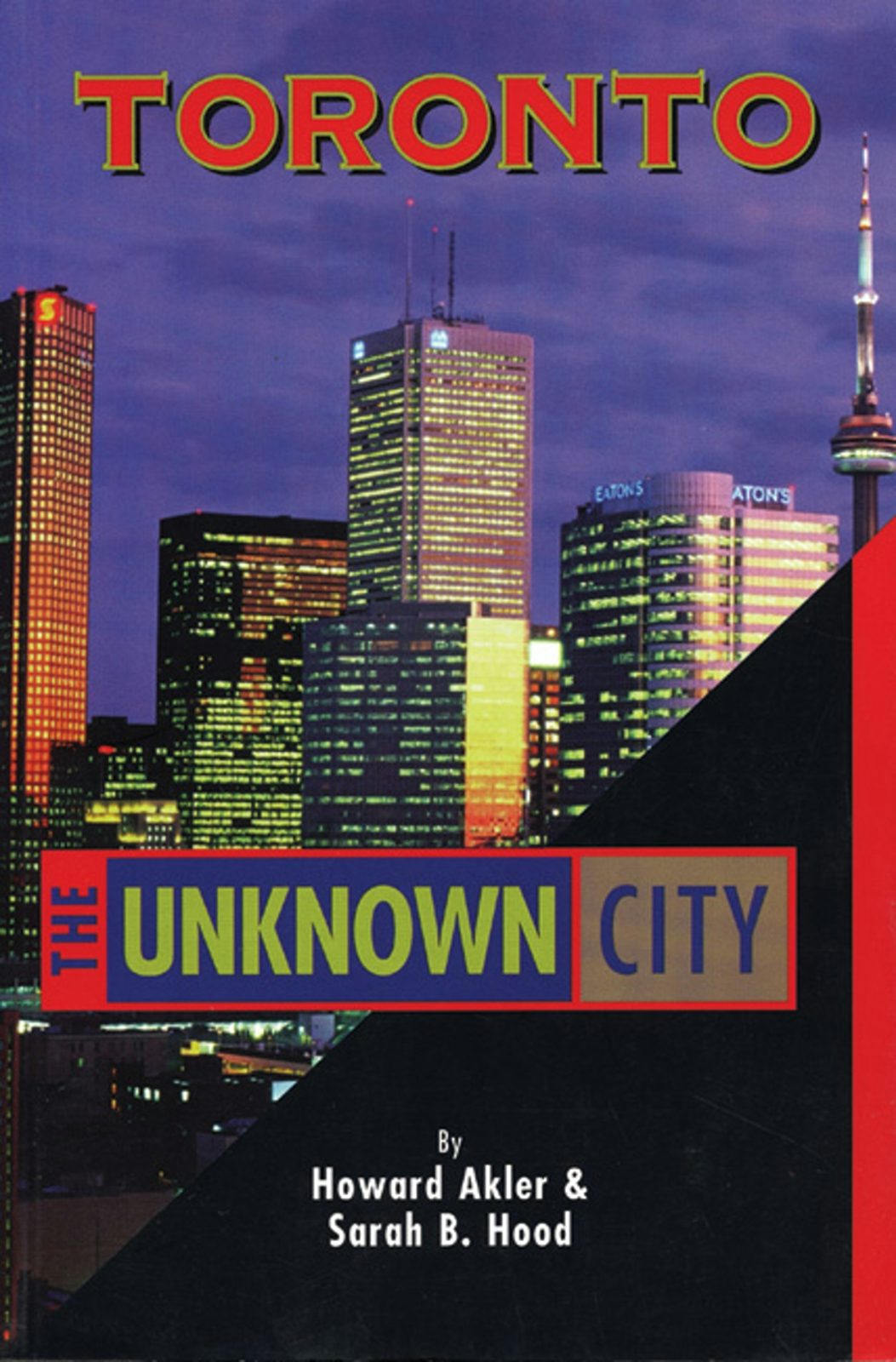 Book cover image for Toronto: The Unknown City ISBN: 9781551521466