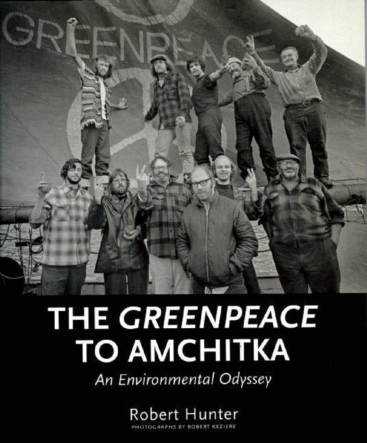 Book cover image for The Greenpeace to Amchitka ISBN: 9781551521787