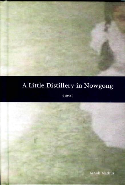 Book cover image for A Little Distillery in Nowgong ISBN: 9781551522586