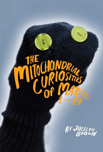Cover image for The Mitochondrial Curiosities of Marcels 1 to 19, isbn: 9781552452097