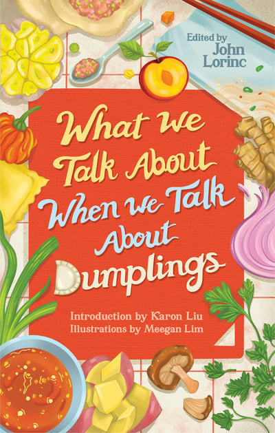 Cover image for What We Talk About When We Talk About Dumplings, isbn: 9781552454527