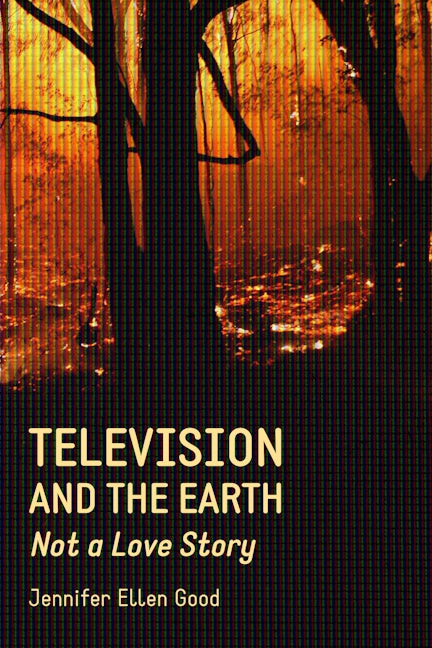 Book cover image for Television and the Earth ISBN: 9781552665527