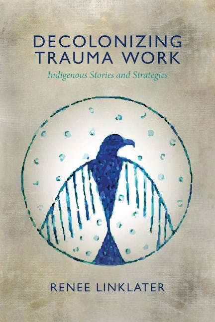 Book cover image for Decolonizing Trauma Work ISBN: 9781552666586