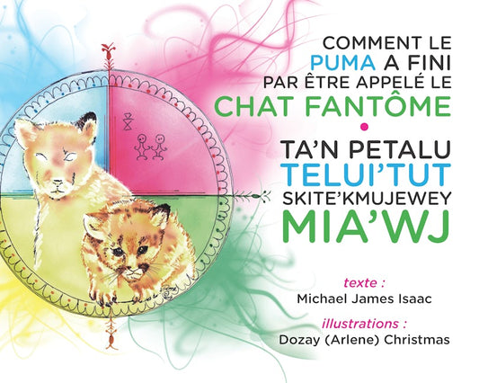 Comment le Puma a fini par être appelé le Chat Fantôme / Ta’n Petalu Telui’tut Skite’kmujew