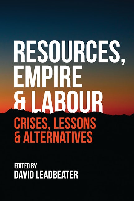 Book cover image for Resources, Empire and Labour ISBN: 9781552666739