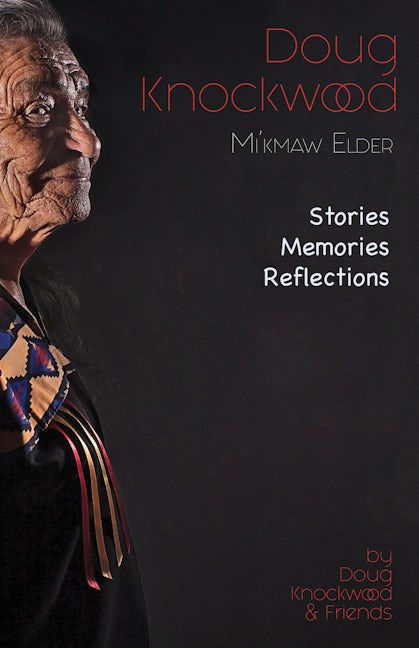 Book cover image for Doug Knockwood, Mi’kmaw Elder ISBN: 9781552669495