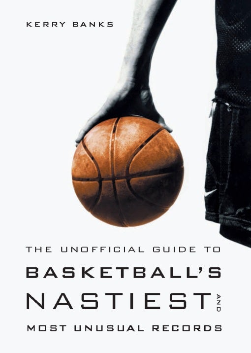 Cover image for The Unofficial Guide to Basketball's Nastiest and Most Unusual Records, isbn: 9781553651222