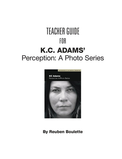 Cover image for Teacher Guide for KC Adams' Perception: A Photo Series, isbn: 9781553797913