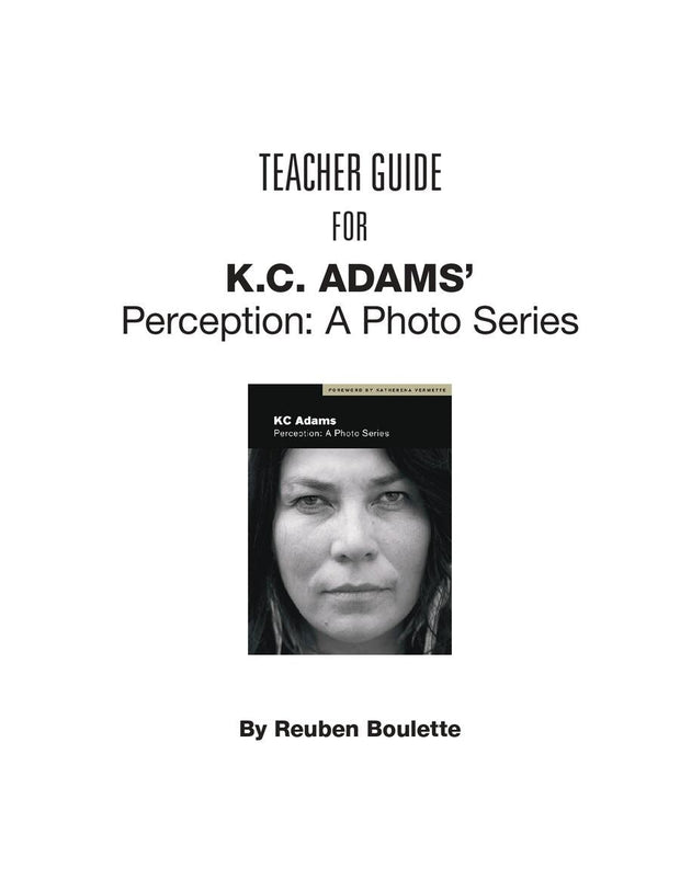 Cover image for Teacher Guide for KC Adams' Perception: A Photo Series, isbn: 9781553797913