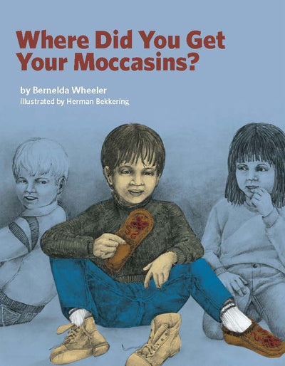 Cover image for Where Did You Get Your Moccasins?, isbn: 9781553798668