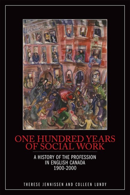 Book cover image for One Hundred Years of Social Work ISBN: 9781554581863