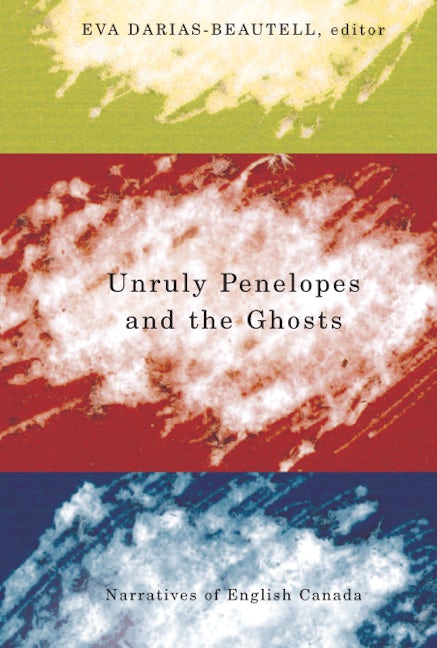 Book cover image for Unruly Penelopes and the Ghosts ISBN: 9781554583638