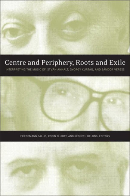 Book cover image for Centre and Periphery, Roots and Exile ISBN: 9781554585823