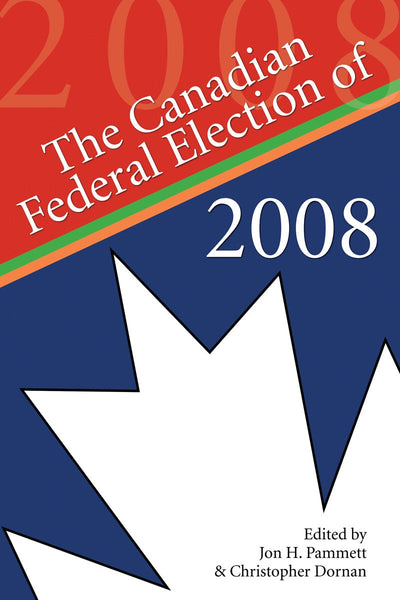 Cover image for The Canadian Federal Election of 2008, isbn: 9781554884070