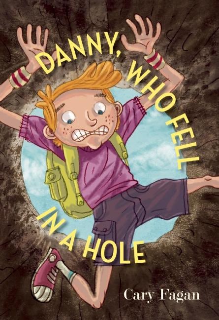 Cover image for Danny, Who Fell in a Hole, isbn: 9781554983124