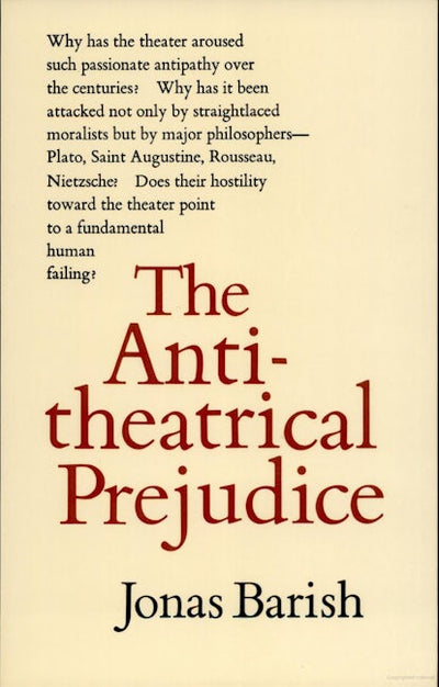 The Antitheatrical Prejudice: New Edition