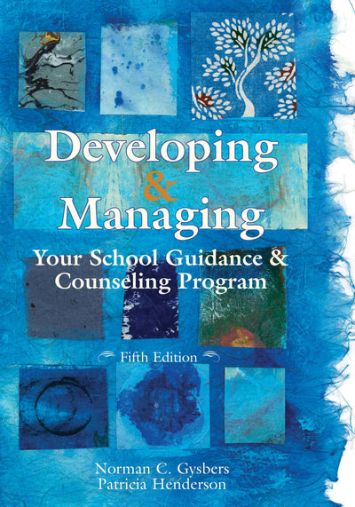 Cover image for Developing and Managing Your School Guidance and Counseling Programs, isbn: 9781556203121