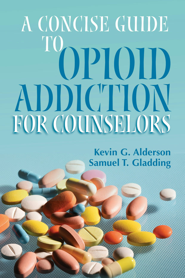Cover image for A Concise Guide to Opioid Addiction for Counselors, isbn: 9781556204043