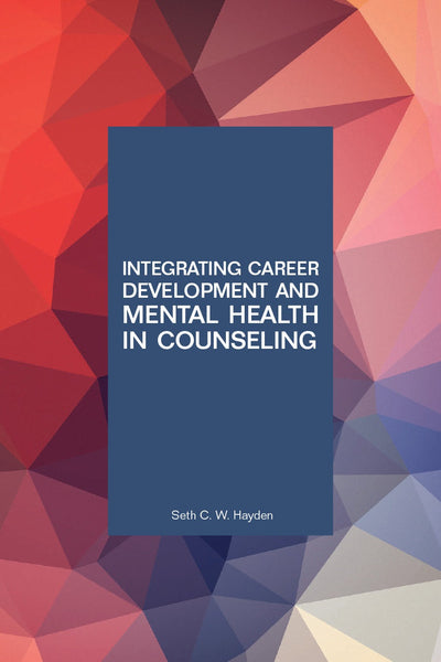 Cover image for Integrating Career Development and Mental Health in Counseling, isbn: 9781556204203
