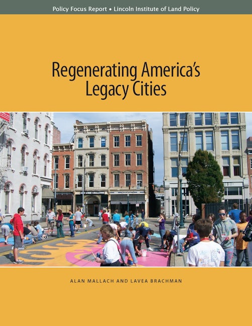 Book cover image for Regenerating America’s Legacy Cities ISBN: 9781558442795