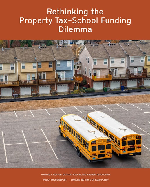 Rethinking the Property Tax–School Funding Dilemma