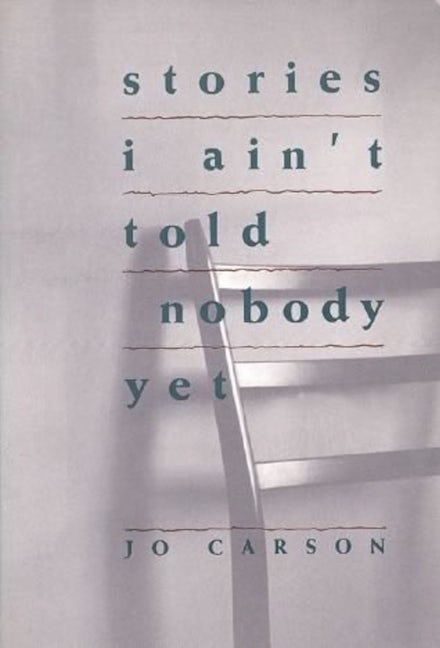 Book cover image for Stories I Ain't Told Nobody Yet ISBN: 9781559360272