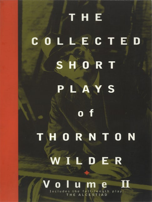 Book cover image for The Collected Short Plays of Thornton Wilder, Volume II ISBN: 9781559361484