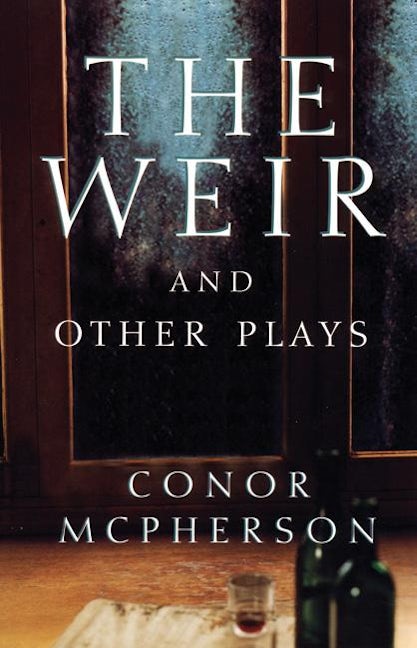 Book cover image for The Weir and Other Plays ISBN: 9781559361675