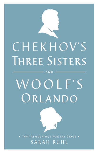 Chekhov's Three Sisters and Woolf's Orlando