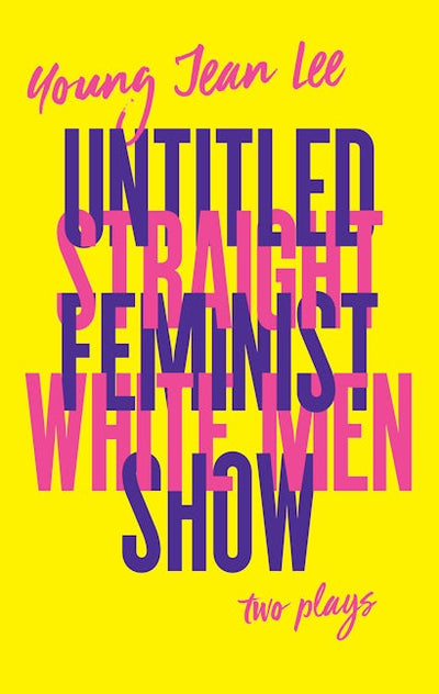 Straight White Men / Untitled Feminist Show