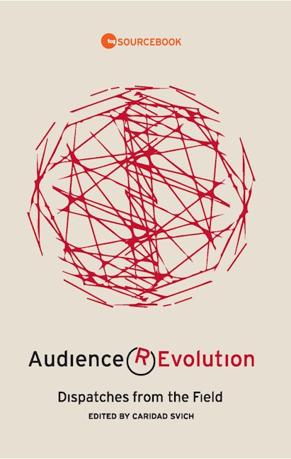 Audience Revolution: Dispatches from the Field