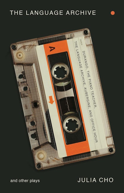 Book cover image for The Language Archive and Other Plays ISBN: 9781559365529