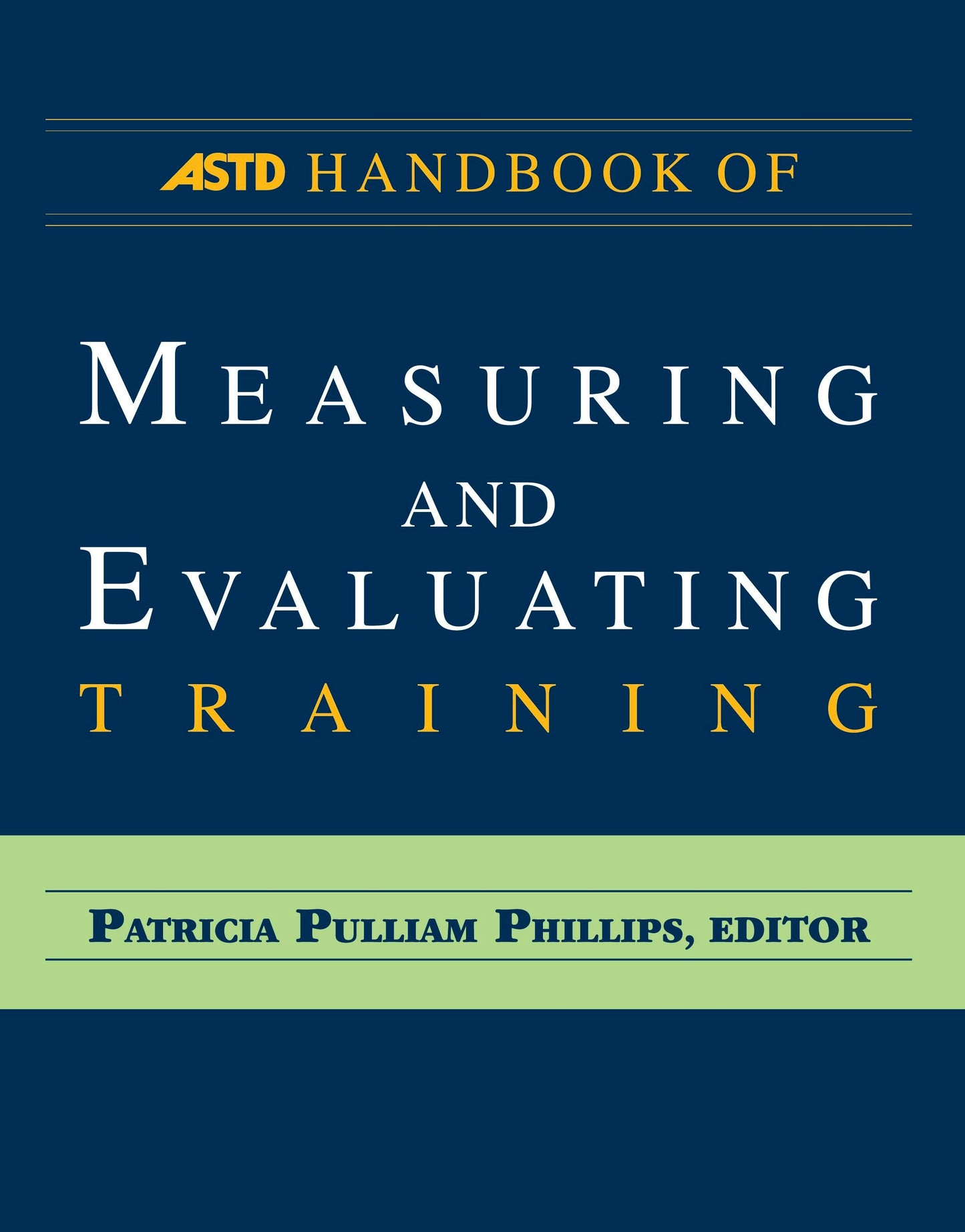 Book cover image for The ASTD Handbook of Measuring and Evaluating Training ISBN: 9781562867065