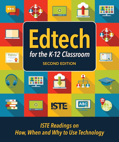 Edtech for the K-12 Classroom, Second Edition