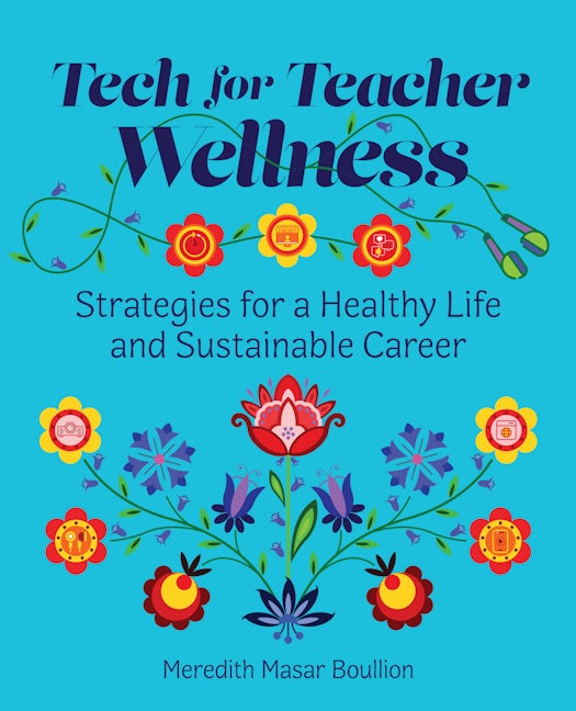 Tech for Teacher Wellness