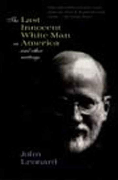 Cover image for The Last Innocent White Man in America, isbn: 9781565840720