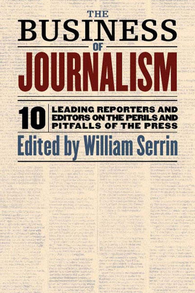 Cover image for The Business of Journalism, isbn: 9781565845817