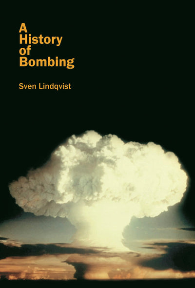 Cover image for A History of Bombing, isbn: 9781565848160